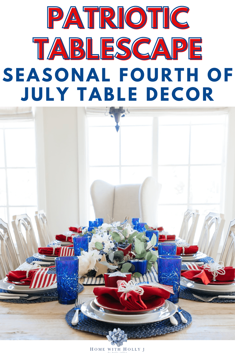 Create a red, white, and blue patriotic tablescape is perfect inspiration for Fourth of July, Memorial Day, or Flag Day festivities.