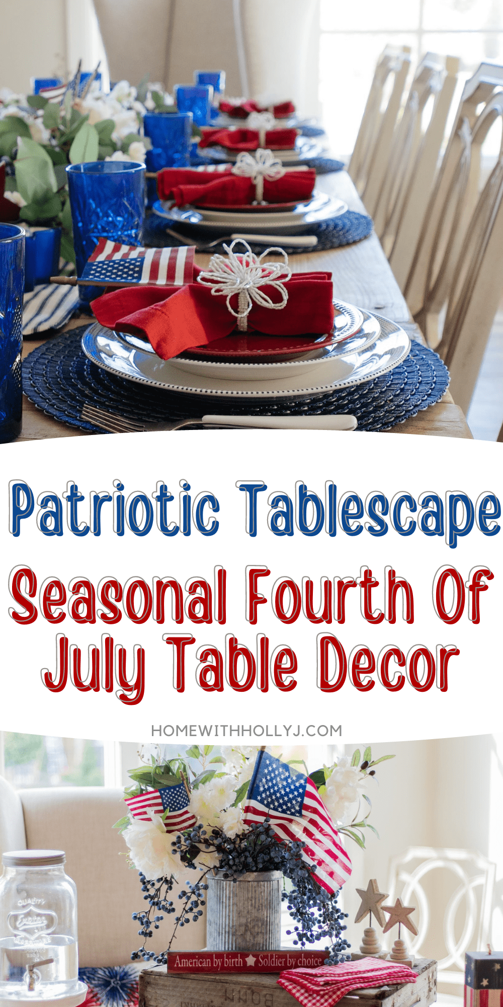 Create a red, white, and blue patriotic tablescape is perfect inspiration for Fourth of July, Memorial Day, or Flag Day festivities.