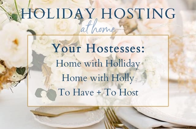 hosting at home home with hollyJ home entertaining