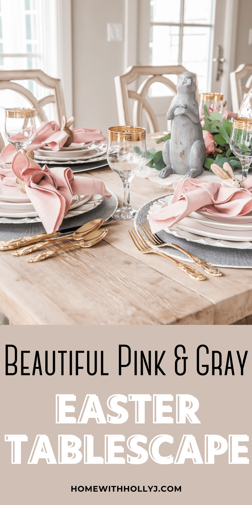 Sharing how to put together a Beautiful Easter Tablescape with neutral pinks and grays for the table settings. Learn more here.