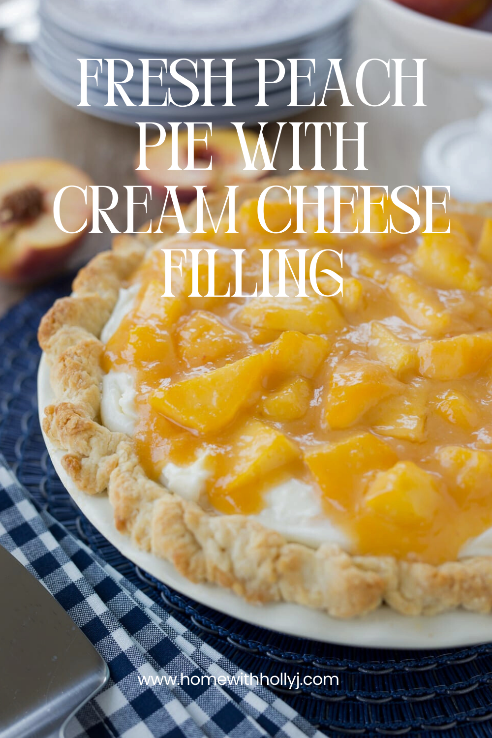 Fresh Peach Pie with Cream Cheese Filling