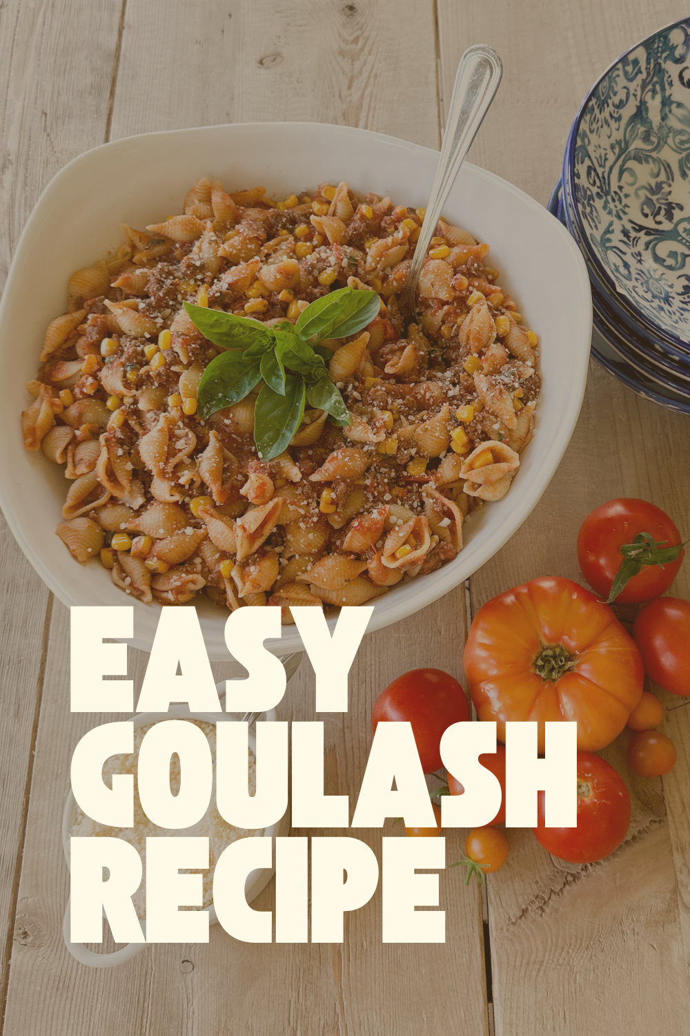 Easy Goulash Recipe with Fresh or Canned Tomatoes